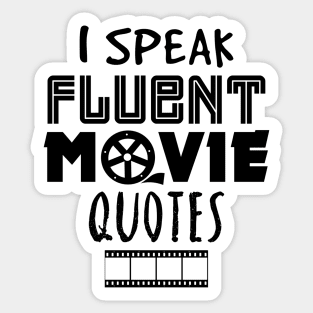 I speak fluent movie quotes Sticker